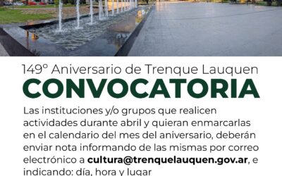 149º ANIVERSARIO DE TRENQUE LAUQUEN: EL MUNICIPIO ABRE LA CONVOCATORIA A INSTITUCIONES Y VECINOS/AS PARA ARMAR EL CRONOGRAMA DE FESTEJOS DE ABRIL