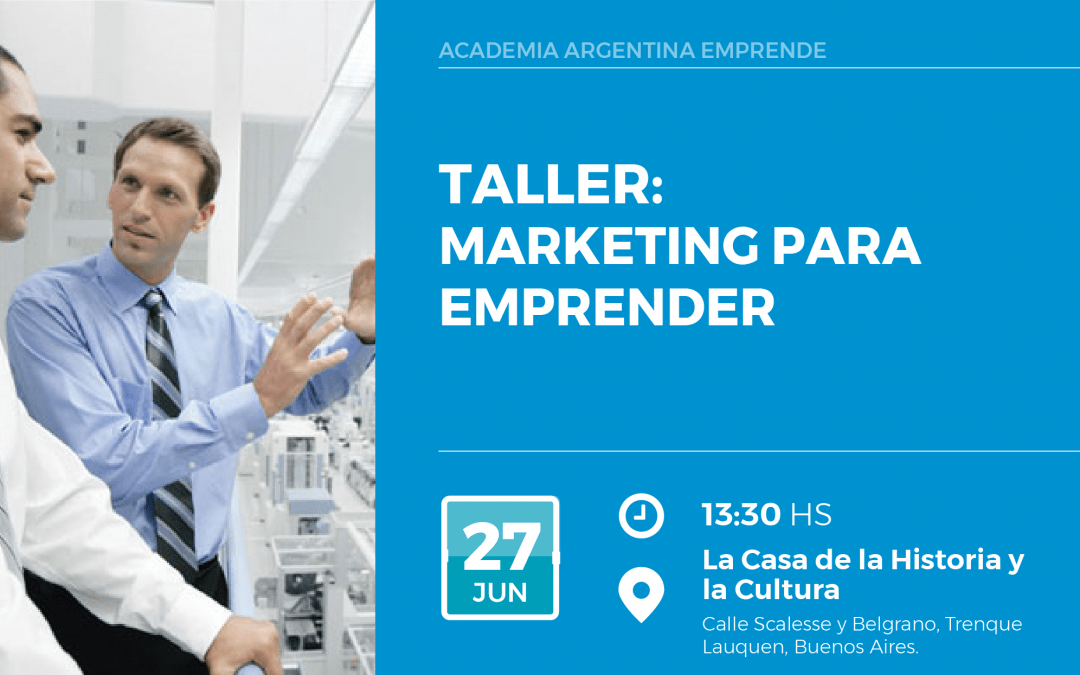 El miércoles 27 se realizará el taller “Marketing para emprender”