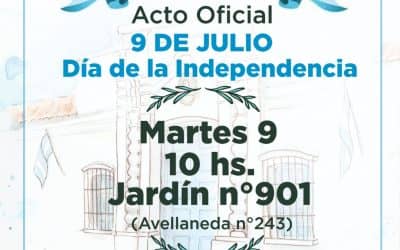 EL ACTO OFICIAL POR EL 203° ANIVERSARIO DE LA DECLARACIÓN DE LA INDEPENDENCIA SE HARÁ EN EL JARDÍN DE INFANTES N° 901