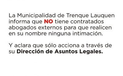 EL MUNICIPIO INFORMA A LA COMUNIDAD QUE NO TIENE CONTRATADOS ABOGADOS EXTERNOS PARA QUE REALICEN INTIMACIONES EN SU NOMBRE