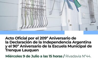 EL MUNICIPIO ORGANIZA EL ACTO OFICIAL POR EL 209º ANIVERSARIO DE LA DECLARACIÓN DE LA INDEPENDENCIA Y LOS 90 AÑOS DE LA ESCUELA MUNICIPAL