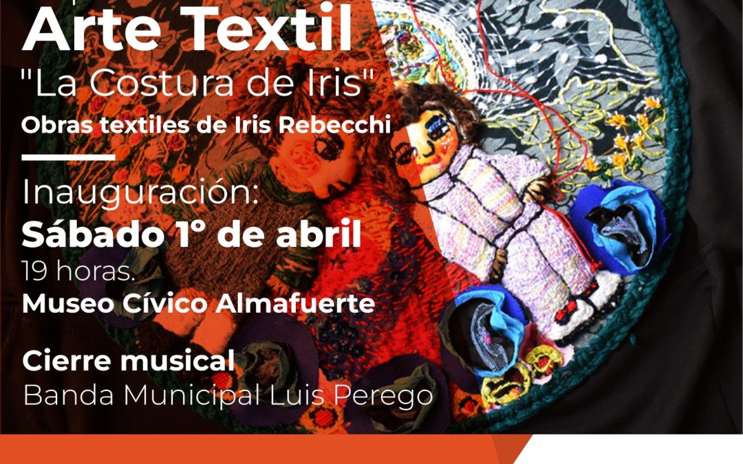 UNA MUESTRA DE ARTE TEXTIL DE IRIS REBECCHI ABRIRÁ EL SÁBADO 1º DE ABRIL EN EL MUSEO ALMFUERTE LA AGENDA DE FESTEJOS POR EL 147º ANIVERSARIO DE TRENQUE LAUQUEN