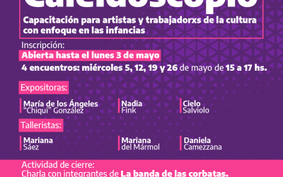 CALEIDOSCOPIO, UNA CAPACITACIÓN PARA ARTISTAS DE LA CULTURA CON ENFOQUE EN LAS INFANCIAS: LA INSCRIPCIÓN ESTÁ ABIERTA HASTA EL PRÓXIMO LUNES