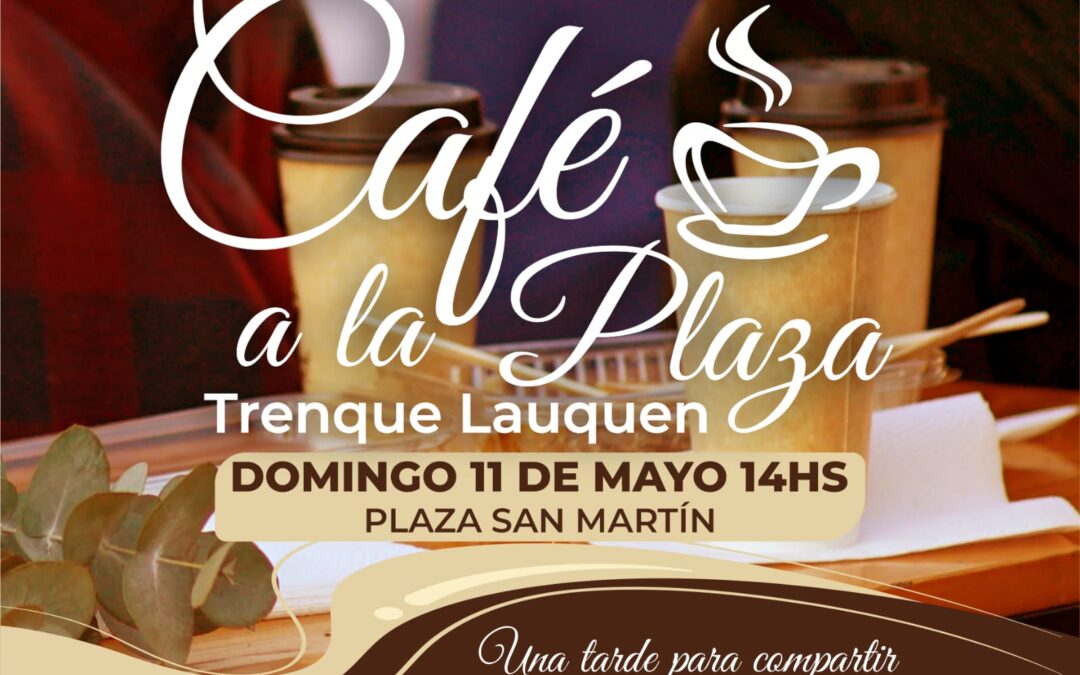 SEGUNDA EDICIÓN DE “CAFÉ A LA PLAZA”: UNA GRAN CONFITERÍA A CIELO ABIERTO EN LA PLAZA SAN MARTÍN EL DOMINGO 11 PARA COMPARTIR LOS MEJORES PRODUCTOS LOCALES