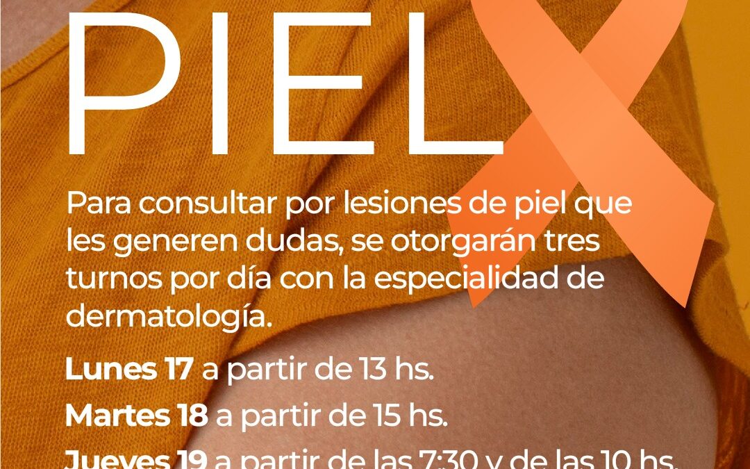 CAMPAÑA NACIONAL DE PREVENCIÓN DEL CÁNCER DE PIEL: EL SERVICIO DE DERMATOLOGÍA DEL HOSPITAL OTORGARÁ TRES TURNOS POR DÍA