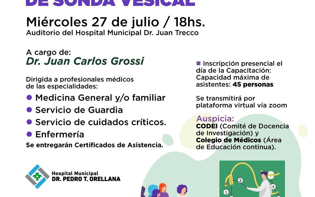 MAÑANA (MIÉRCOLES) A LAS 18 HABRÁ UNA CAPACITACIÓN SOBRE MANEJO E INSTRUMENTACIÓN DE SONDA VESICAL EN EL AUDITORIO DEL HOSPITAL MUNICIPAL