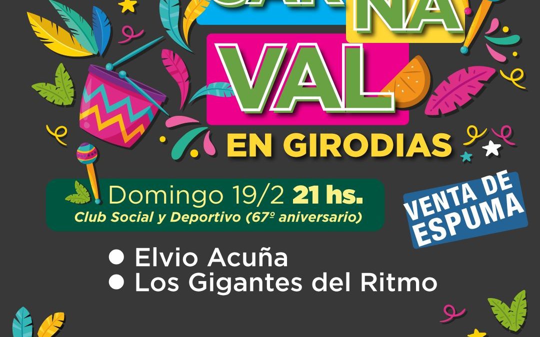 BAILE DE CARNAVAL EN GIRODÍAS EL DOMINGO 19 DE FEBRERO CON LA PRESENTACIÓN DE ELVIO ACUÑA Y LOS GIGANTES DEL RITMO