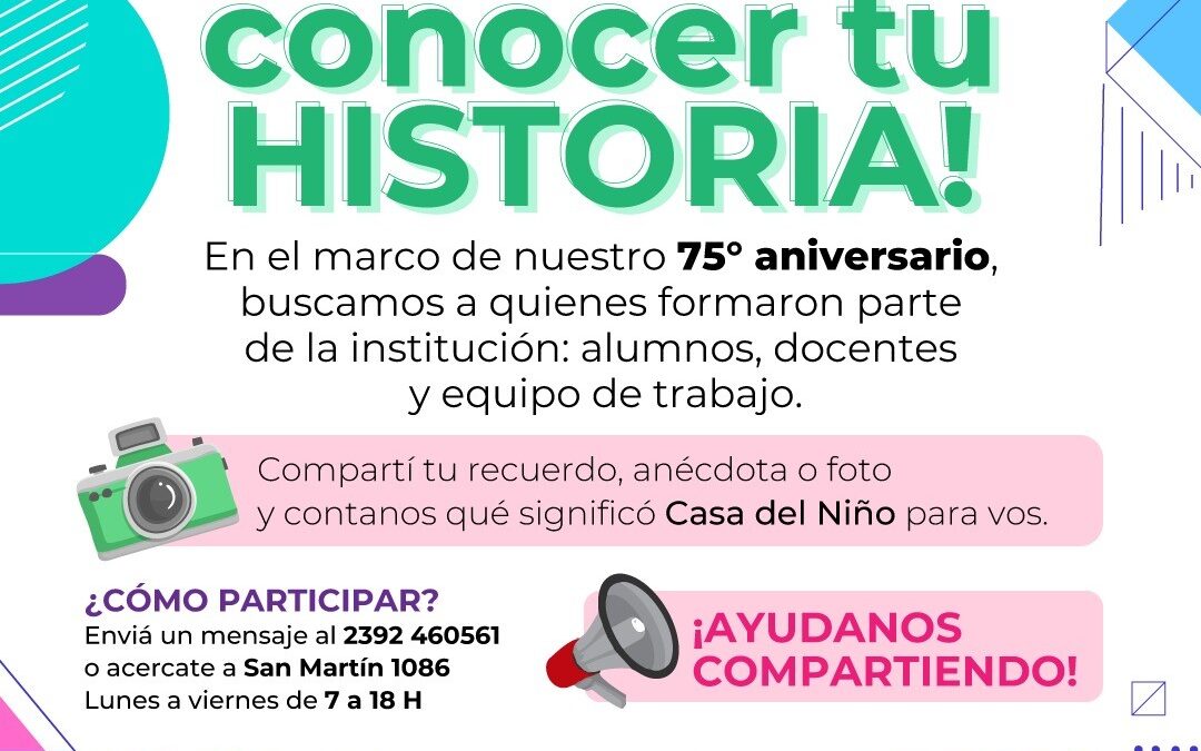 A 75 AÑOS DE LA CREACIÓN DE LA CASA DEL NIÑO CONVOCAN A LA COMUNIDAD A COMPARTIR HISTORIAS DE LA INSTITUCIÓN