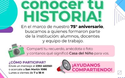 A 75 AÑOS DE LA CREACIÓN DE LA CASA DEL NIÑO CONVOCAN A LA COMUNIDAD A COMPARTIR HISTORIAS DE LA INSTITUCIÓN