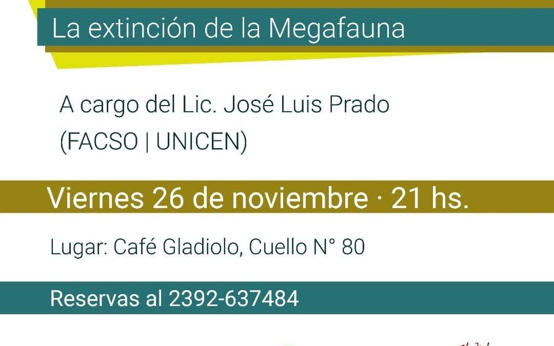 SEGUNDA CHARLA DE DIVULGACIÓN CIENTÍFICA: LA EXTINCIÓN DE LA MEGAFAUNA