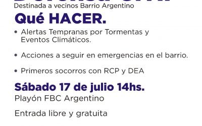 EL PRÓXIMO SÁBADO HABRÁ UNA CHARLA DE DEFENSA CIVIL MUNICIPAL PARA LOS VECINOS Y VECINAS DEL BARRIO ARGENTINO