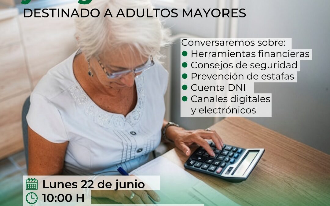 CAPACITACIÓN SOBRE “EDUCACIÓN FINANCIERA Y SEGURIDAD BANCARIA” DESTINADA A ADULTOS MAYORES, EL LUNES (22) EN EL CENTRO CÍVICO