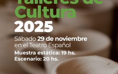 SE REALIZARÁ EL CIERRE ANUAL DE TALLERES Y ACTIVIDADES DE CULTURA, ESTE SÁBADO (29) EN EL TEATRO ESPAÑOL
