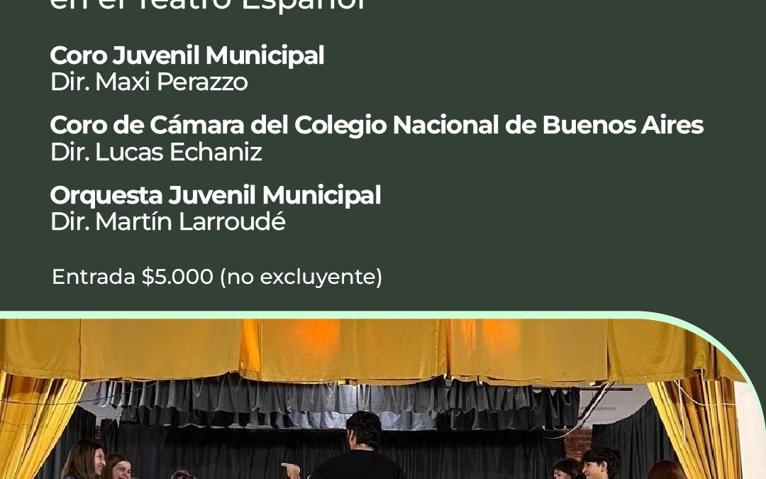 CONCIERTO DE PRIMAVERA EN EL TEATRO, CON FORMACIONES DE LA ESCUELA DE MÚSICA Y EL CORO DE CÁMARA DEL COLEGIO NACIONAL DE BUENOS AIRES