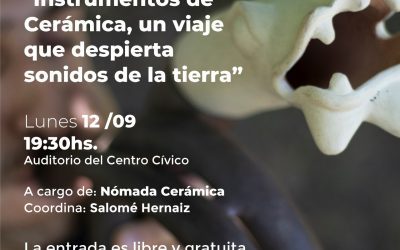 CONFERENCIA AUDIOVISUAL «INSTRUMENTOS DE CERÁMICA, UN VIAJE QUE DESPIERTA SONIDOS DE LA TIERRA», EL LUNES 12 DE SEPTIEMBRE EN EL CENTRO CÍVICO