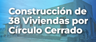 Construcción-de-38-Viviendas-por-Círculo-Cerrado