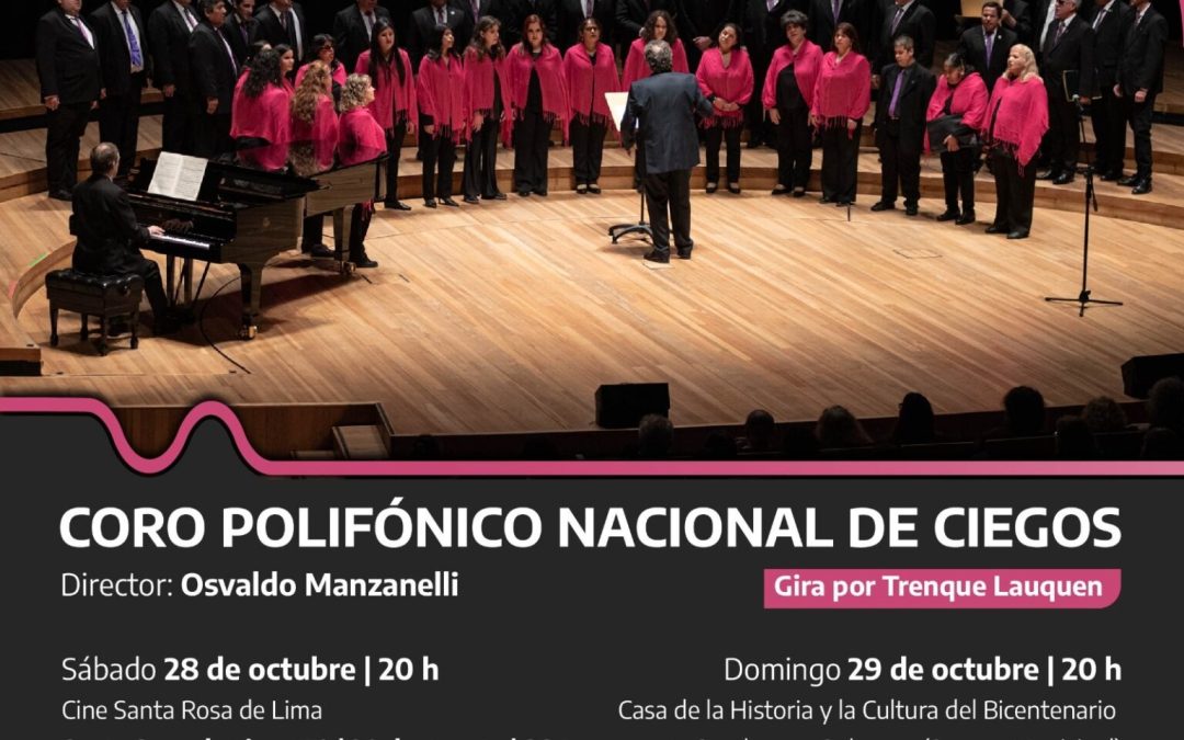 EL CORO POLIFÓNICO NACIONAL DE CIEGOS SE PRESENTARÁ EL PRÓXIMO SÁBADO (28) EN 30 DE AGOSTO Y EL DOMINGO (29) EN TRENQUE LAUQUEN