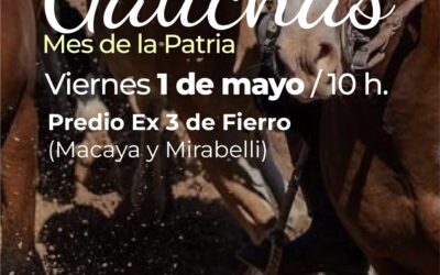 DESTREZAS GAUCHAS, EN EL PREDIO DE MACAYA Y MIRABELLI, EL VIERNES 1º DE MAYO CON ENTRADA LIBRE Y GRATUITA