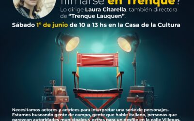 CONVOCAN A FORMAR PARTE DE UN CORTO QUE VA A FILMARSE EN TRENQUE LAUQUEN: EL SÁBADO 1 º DE JUNIO EN LA CASA DE LA CULTURA