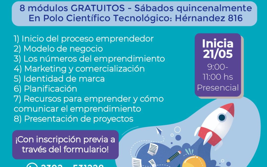 CICLO DE CAPACITACIONES PARA EMPRENDEDORES EN EL POLO CIENTÍFICO TECNOLÓGICO: ES GRATUITO Y COMIENZA EL SÁBADO 21 DE MAYO