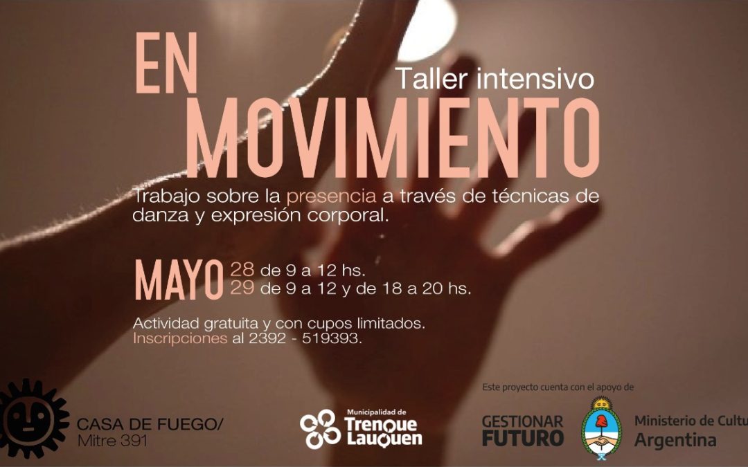 TALLER INTENSIVO DE DANZA Y EXPRESIÓN CORPORAL “EN MOVIMIENTO”, EL FIN DE SEMANA EN CASA DE FUEGO