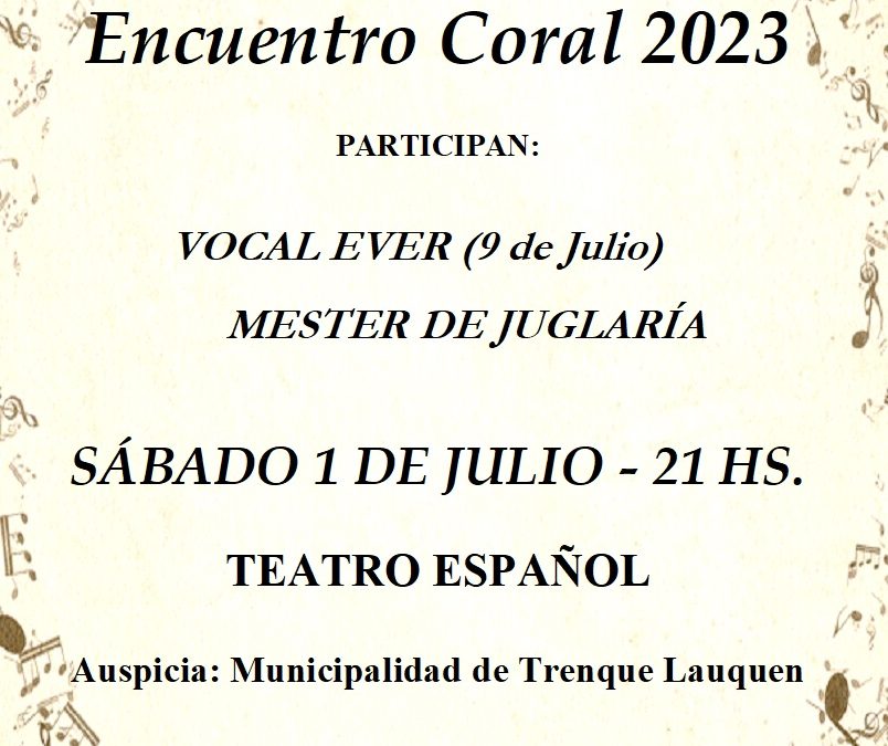 ENCUENTRO CORAL CON LA PARTICIPACIÓN DE VOCAL EVER Y EL CORO MESTER DE JUGLARÍA, EL SÁBADO 1º DE JULIO EN EL TEATRO ESPAÑOL