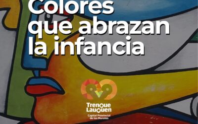 EL 9º ENCUENTRO DE ARTE MURAL “COLORES QUE ABRAZAN LA INFANCIA” TENDRÁ LUGAR EN TRENQUE LAUQUEN DESDE EL MIÉRCOLES 6 AL DOMINGO 10 DE AGOSTO