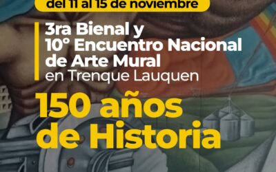 EL MUNICIPIO ORGANIZA LA TERCERA BIENAL Y EL 10° ENCUENTRO NACIONAL DE ARTE MURAL, QUE SE REALIZARÁ DEL 11 AL 15 DE NOVIEMBRE EN TRENQUE LAUQUEN