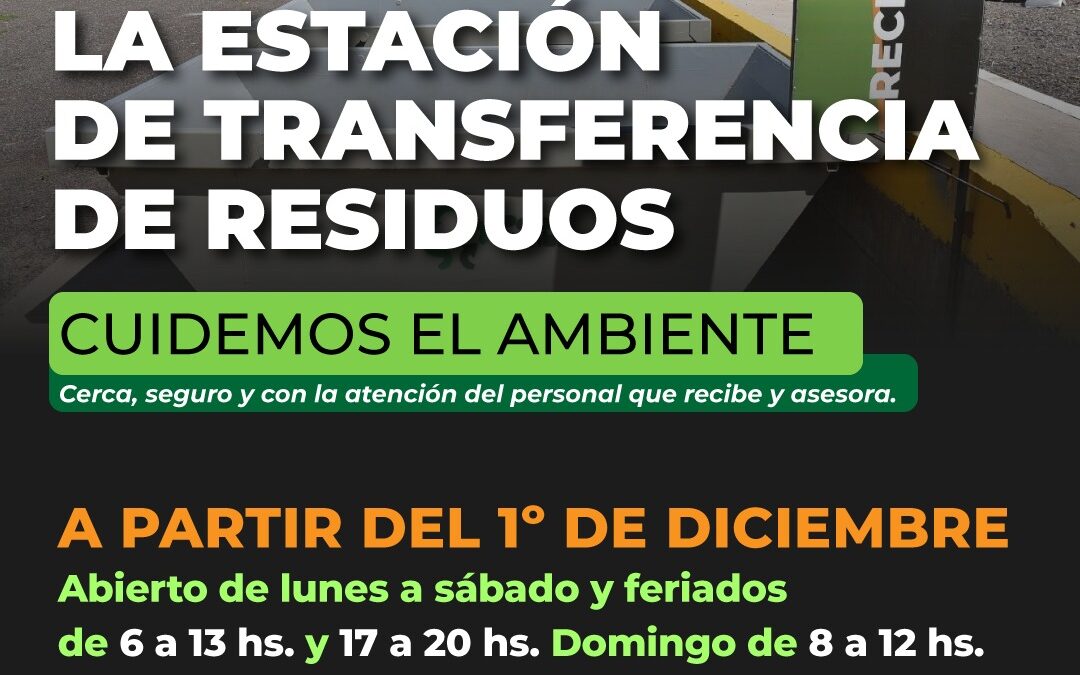 LA ESTACIÓN DE TRANSFERENCIA DE RESIDUOS CAMBIA DE HORARIO A PARTIR DEL LUNES 1º DE DICIEMBRE