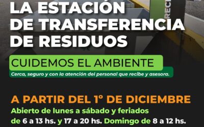 LA ESTACIÓN DE TRANSFERENCIA DE RESIDUOS CAMBIA DE HORARIO A PARTIR DEL LUNES 1º DE DICIEMBRE