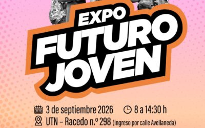 EXPO FUTURO JOVEN 2026: EL MUNICIPIO Y EDUCACIÓN DISTRITAL CONVOCAN A LA TERCERA EDICIÓN QUE SE REALIZARÁ EL JUEVES 3 DE SEPTIEMBRE EN LA UTN