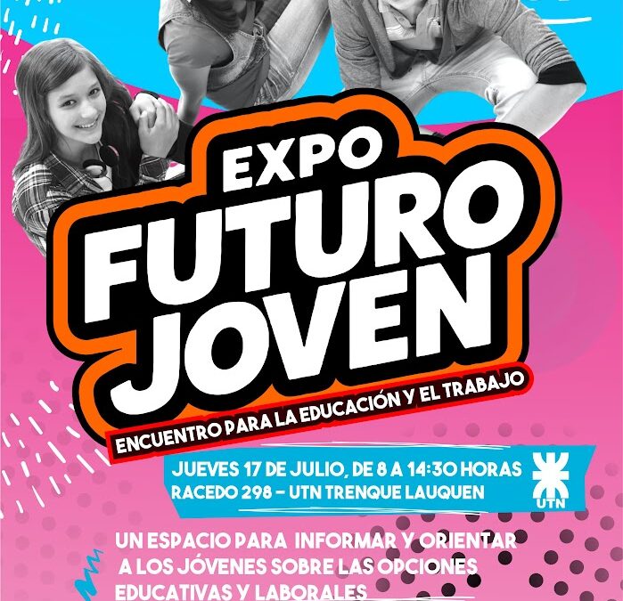 EXPO FUTURO JOVEN: UNA JORNADA PARA PENSAR EL FUTURO EDUCATIVO Y LABORAL, ESTE JUEVES (17) EN LA SEDE DE LA UTN