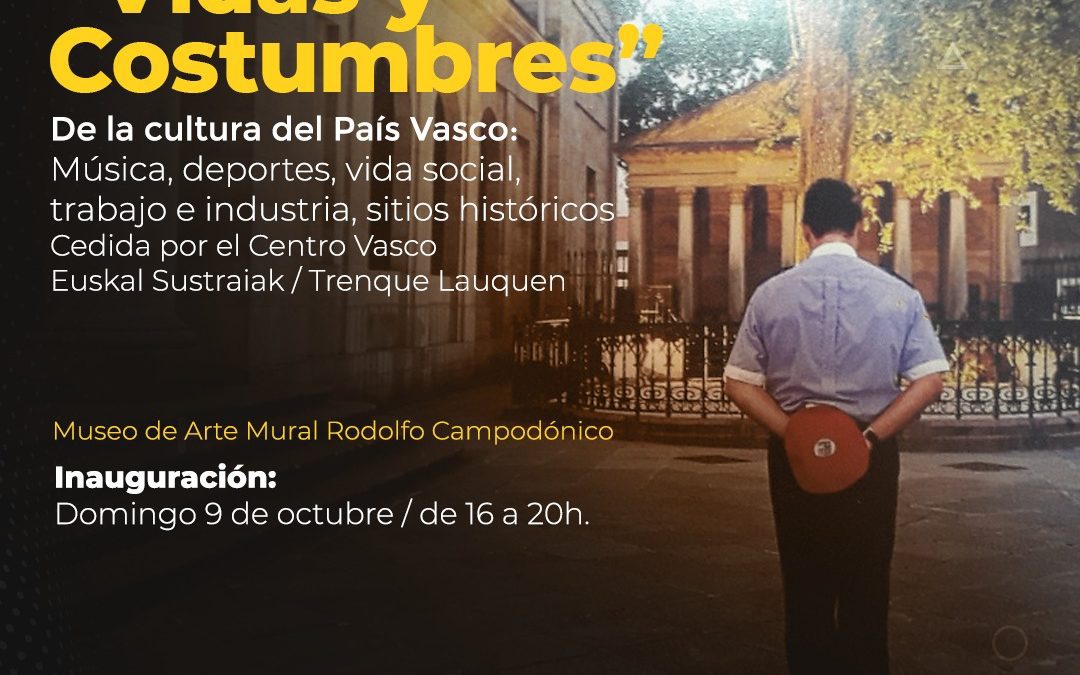 LA MUESTRA DE FOTOGRAFÍA “VIDAS Y COSTUMBRES” DEL PAÍS VASCO SE INAUGURARÁ EL DOMINGO 9 DE OCTUBRE EN EL MARCO DE LA FIESTA DE LAS COLECTIVIDADES