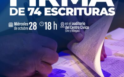 ACTO DE FIRMA DE 74 ESCRITURAS, EL MIÉRCOLES 28 DE OCTUBRE EN EL AUDITORIO DEL CENTRO CÍVICO