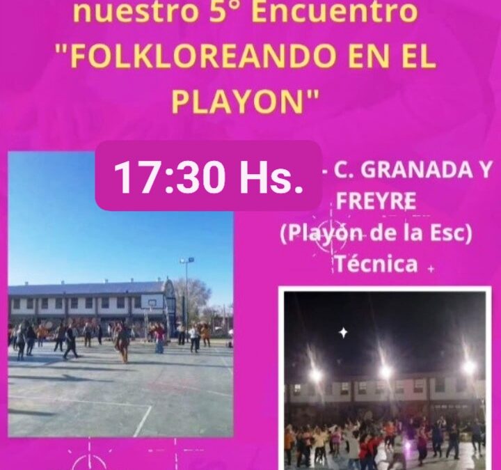 “FOLCLOREANDO EN EL PLAYÓN”, ESTE DOMINGO (30) EN EL PREDIO DE LA ESCUELA TÉCNICA