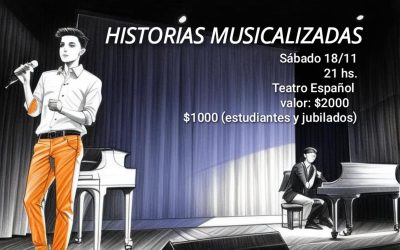 EL ESPECTÁCULO “HISTORIAS MUSICALIZADAS” SE PRESENTARÁ EL PRÓXIMO SÁBADO (18) EN EL TEATRO ESPAÑOL
