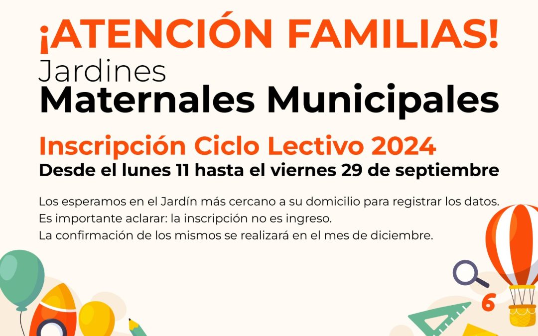 JARDINES MATERNALES MUNICIPALES: LA INSCRIPCIÓN PARA EL CICLO LECTIVO 2024 ESTARÁ ABIERTA DESDE EL PRÓXIMO LUNES (11) HASTA EL VIERNES 29 DE SEPTIEMBRE