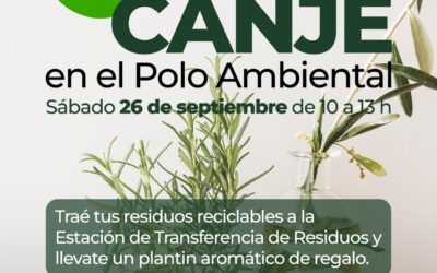 JORNADA DE ECOCANJE EN EL POLO AMBIENTAL, ESTE SÁBADO (26): QUIENES SE ACERQUEN CON RESIDUOS RECICLABLES RECIBIRÁN A CAMBIO PLANTINES AROMÁTICOS Y COMPOST