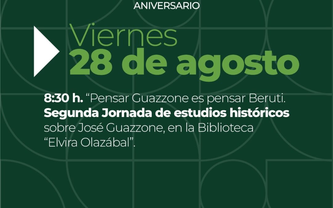 136º ANIVERSARIO DE BERUTI: EL 28 DE AGOSTO SE REALIZARÁ LA 2ª JORNADA HISTÓRICA-CULTURAL SOBRE JOSÉ GUAZZONE