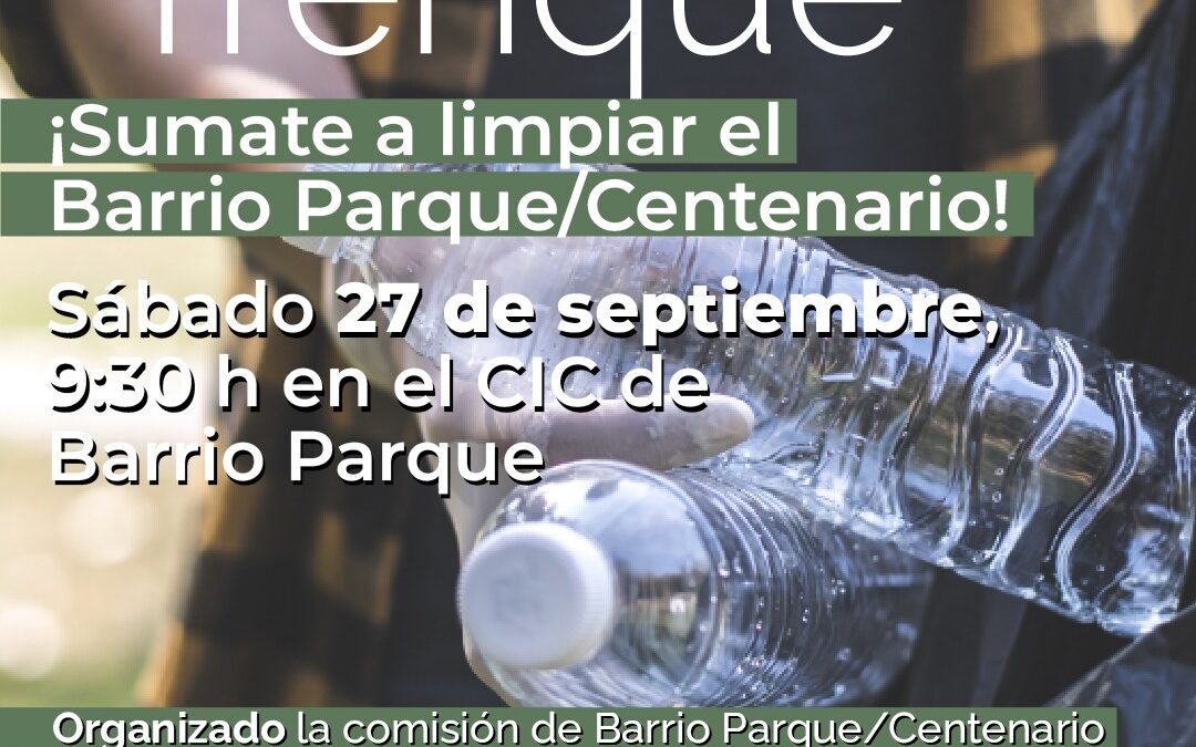 JORNADA DE LIMPIEZA EN EL BARRIO PARQUE/CENTENARIO, ESTE SÁBADO (27)
