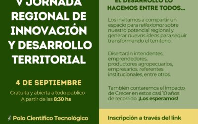 V JORNADA REGIONAL DE INNOVACIÓN Y DESARROLLO TERRITORIAL, ESTE JUEVES (3) Y VIERNES (4) EN EL POLO CIENTÍFICO TECNOLÓGICO