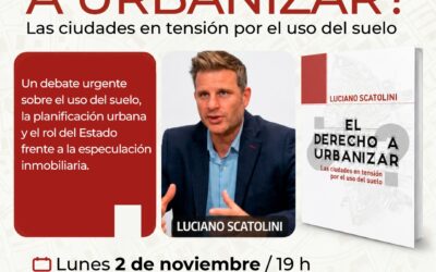 EL ESCRIBANO LUCIANO SCATOLINI BRINDARÁ UNA CHARLA ABIERTA SOBRE URBANIZACIÓN Y USO DEL SUELO, UN TEMA CENTRAL PARA EL DESARROLLO DE LAS CIUDADES
