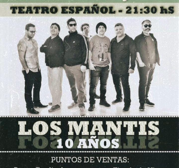 LOS MANTIS FESTEJAN SUS DIEZ AÑOS CON LA MÚSICA, EL PRÓXIMO SÁBADO (9) EN EL TEATRO ESPAÑOL