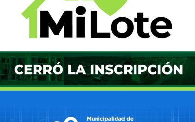 CERRÓ LA INSCRIPCIÓN AL PROGRAMA MUNICIPAL “MI LOTE”