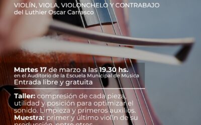 SE REALIZARÁ UNA MUESTRA Y TALLER PARA CUERDA FROTADA, A CARGO DEL LUTHIER OSCAR CARRASCO, EN LA ESCUELA DE MÚSICA