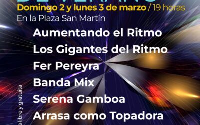 MÚSICA DE VERANO: SE VIENEN DOS DÍAS PARA BAILAR Y DIVERTIRSE, EL DOMINGO 2 Y LUNES 3 DE MARZO EN PLAZA SAN MARTÍN