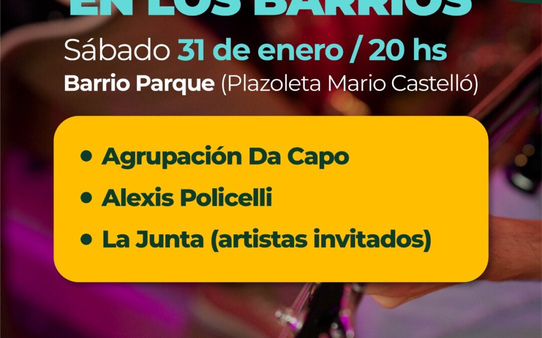 MÚSICA EN LOS BARRIOS: LA SEGUNDA FECHA SERÁ ESTE SÁBADO (31) EN LA PLAZOLETA MARIO CASTELLÓ, EN BARRIO PARQUE