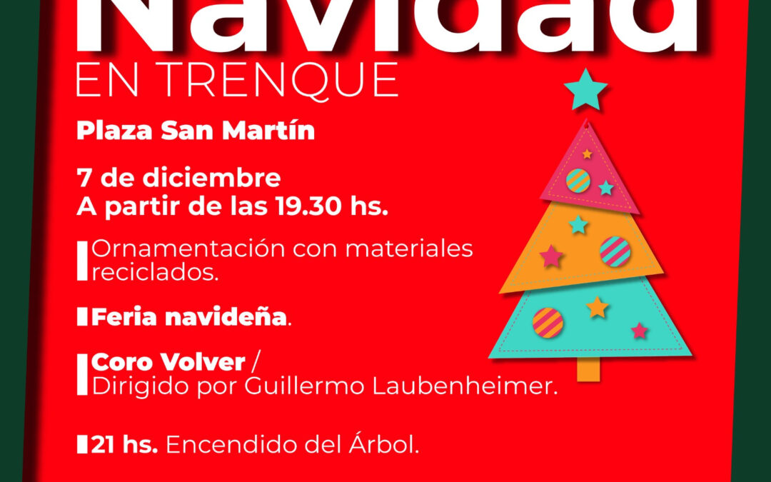 NAVIDAD EN TRENQUE: PASADO MAÑANA (JUEVES) A LAS 21 SE REALIZARÁ EL ENCENDIDO DEL ÁRBOL DE NAVIDAD EN PLAZA SAN MARTÍN