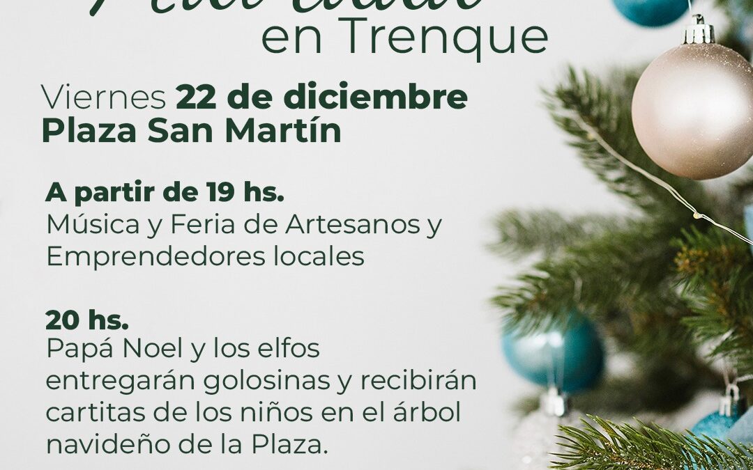 NAVIDAD EN TRENQUE: EL PRÓXIMO VIERNES (22) EN PLAZA SAN MARTÍN HABRÁ MÚSICA, FERIA DE ARTESANOS Y PAPÁ NOEL RECIBIRÁ CARTITAS Y REPARTIRÁ GOLOSINAS