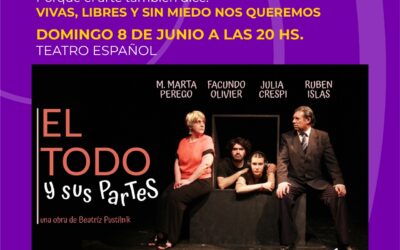 “NI UNA MENOS”: EL DOMINGO (8) SE PRESENTARÁ LA OBRA DE TEATRO “EL TODO Y SUS PARTES” PARA REFLEXIONAR Y COMPROMETERSE
